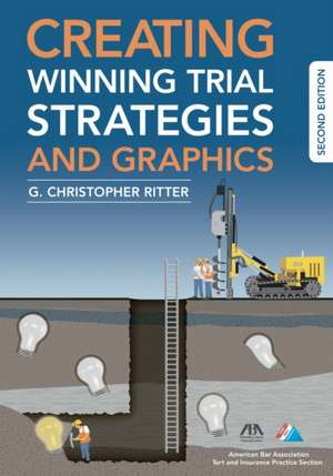 Creating Winning Trial Strategies and Graphics de G. Christopher Ritter