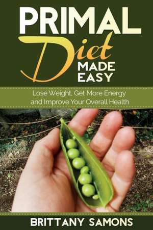 Primal Diet Made Easy de Brittany Samons