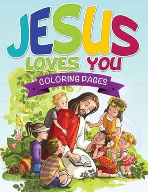 Jesus Loves You Coloring Book de Speedy Publishing LLC