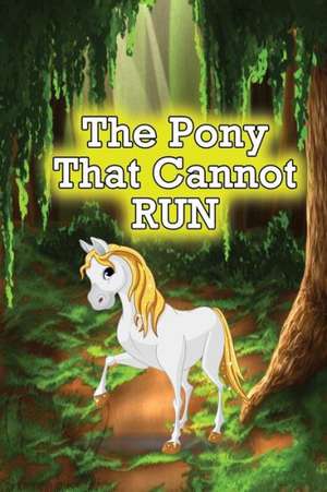 The Pony That Cannot Run de Jupiter Kids