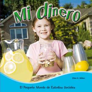 Mi Dinero (My Money) de Ellen K. Mitten