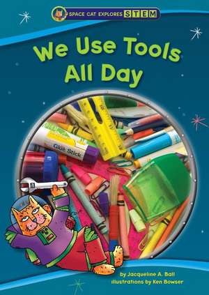 We Use Tools All Day de Jacqueline Ball