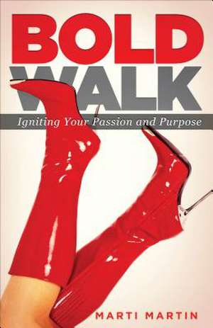 Bold Walk de Marti Martin