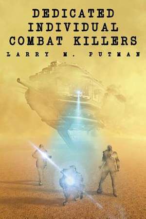 Dedicated Individual Combat Killers de Larry Putman