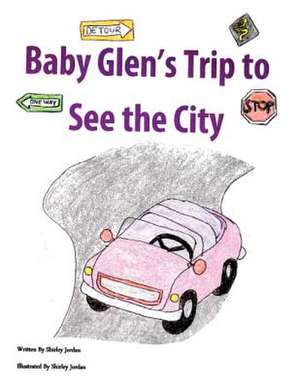 Baby Glen's Trip to See the City de Shirley Jordan-Bellamy