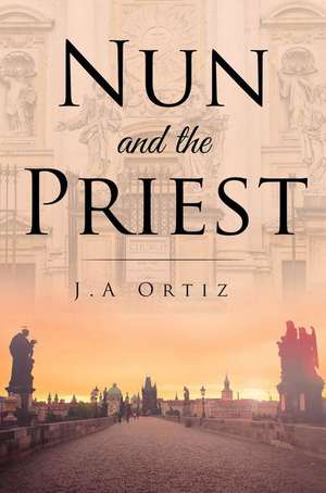 Nun and the Priest de J. a. Ortiz