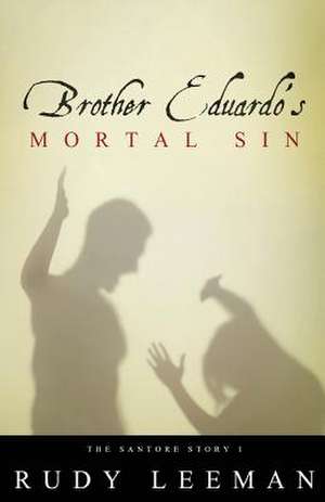 Brother Eduardo's Mortal Sin de Rudy Leeman