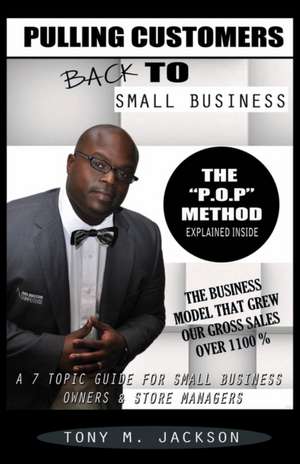 Pulling Customers Back To Small Business de Tony M Jackson