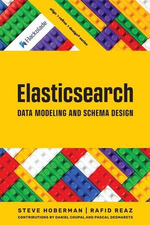 Elasticsearch Data Modeling and Schema Design de Steve Hoberman