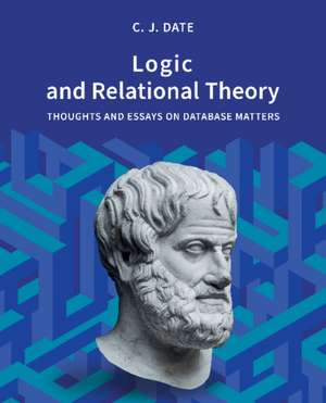 Logic and Relational Theory de Chris Date