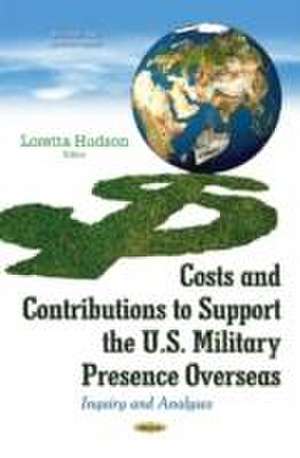 Costs & Contributions to Support the U.S. Military Presence Overseas