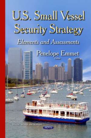 U.S. Small Vessel Security Strategy de Penelope Emmet