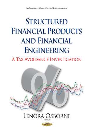 Structured Financial Products & Financial Engineering: A Tax Avoidance Investigation de Lenora Osborne
