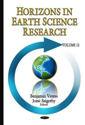 Horizons in Earth Science Research: Volume 12 de Benjamin Veress