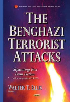 The Benghazi Terrorist Attacks de Walter T. Ellis