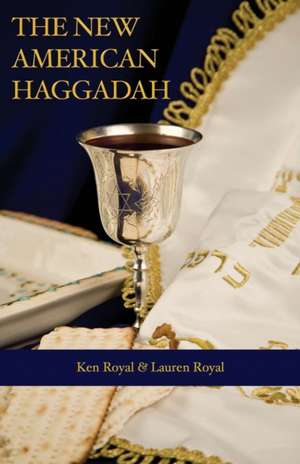 The New American Haggadah de Ken Royal