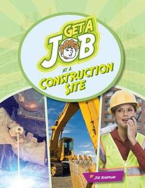 Get a Job at the Construction Site de Joe Rhatigan