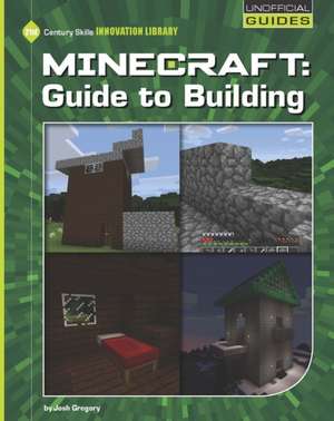 Minecraft: Guide to Building de Josh Gregory