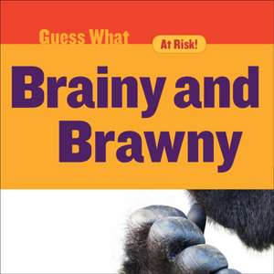 Brainy and Brawny de Felicia Macheske