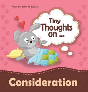 Tiny Thoughts on Consideration de Agnes De Bezenac