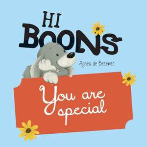 Hi Boons - You are special de Agnes De Bezenac