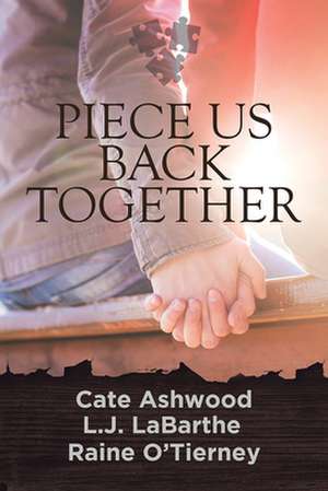 Piece Us Back Together de Raine O'Tierney