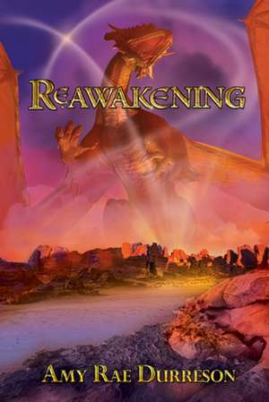 Reawakening de Amy Rae Durreson