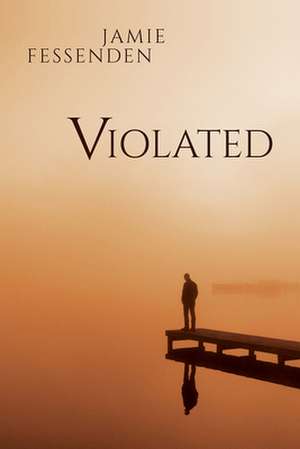 Violated de Jamie Fessenden