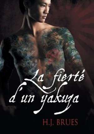 La Fierte D'Un Yakuza (Translation) de H Brues