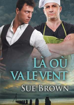 La Ou Va Le Vent: Books 1 and 2 de Sue Brown