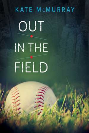 Out in the Field de Kate Mcmurray