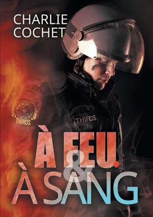 A Feu Et a Sang: Books 1 and 2 de Charlie Cochet