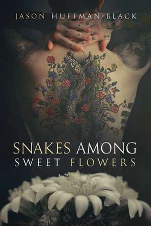 Snakes Among Sweet Flowers de Jason Huffman-Black