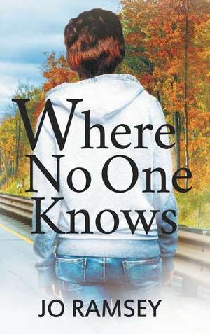 Where No One Knows de Jo Ramsey