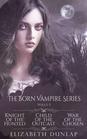 The Born Vampire Series (Vols. 1-3) de Elizabeth Dunlap