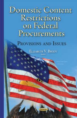 Domestic Content Restrictions on Federal Procurements de Elizabeth V. Brody