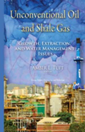 Unconventional Oil & Shale Gas de Amber L. Tuft