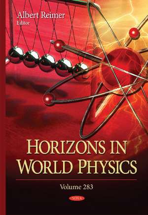 Horizons in World Physics: Volume 283 de Albert Reimer