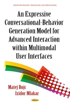 Expressive Conversational-Behavior Generation Models for Advanced Interaction within Multimodal User Interfaces de Izidor Mlakar