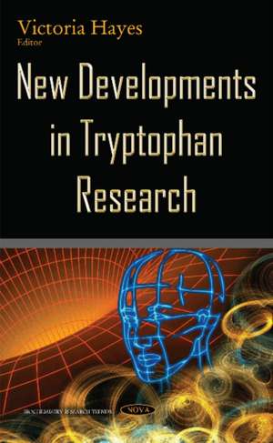 New Developments in Tryptophan Research de Victoria Hayes