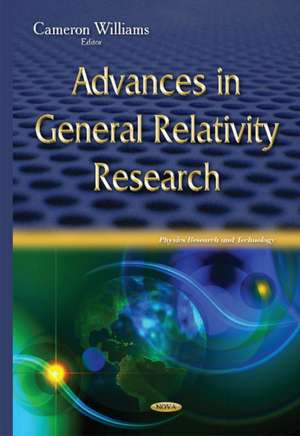 Advances in General Relativity Research de Cameron Williams