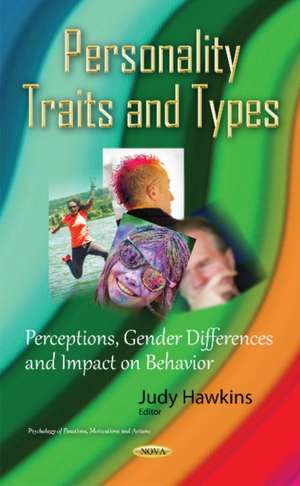 Personality Traits & Types: Perceptions, Gender Differences & Impact on Behavior de Judy Hawkins