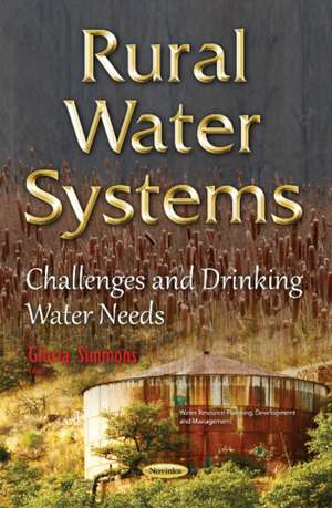 Rural Water Systems: Challenges & Drinking Water Needs de Gloria Simmons