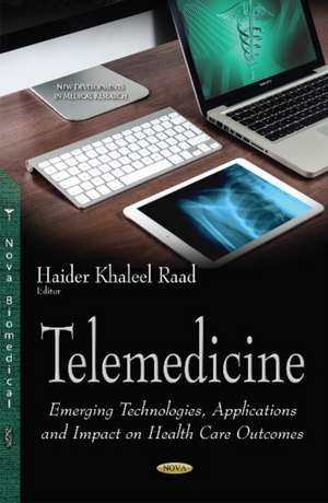 Telemedicine: Emerging Technologies, Applications & Impact on Health Care Outcomes de Dr Haider Raad Khaleel