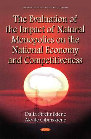 Evaluation of the Impact of Natural Monopolies on the National Economy & Competitiveness de Professor Dalia Streimikiene Ph.D.