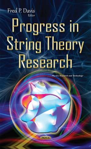 Progress in String Theory Research de Fred P Davis