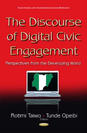 Discourse of Digital Civic Engagement: Perspectives from the Developing World de Rotimi Taiwo Ph.D.