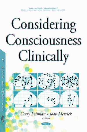 Considering Consciousness Clinically de Gerry Leisman, MD, PhD, BCFM