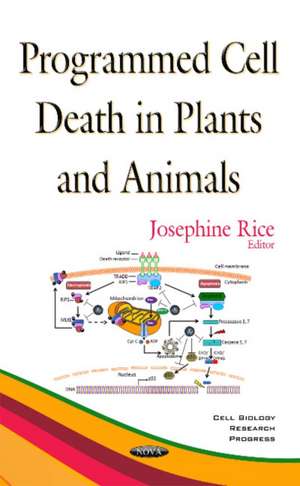 Programmed Cell Death in Plants & Animals de Josephine Rice