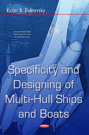 Specificity & Designing of Multi-Hull Ships & Boats de Victor A Dubrovsky